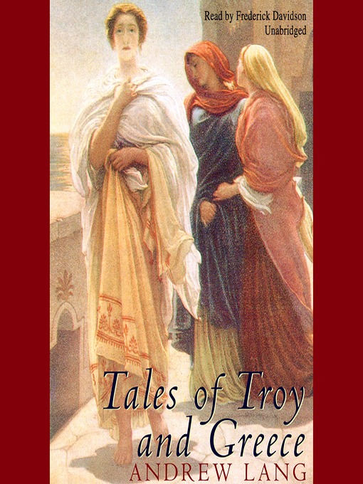 Title details for Tales of Troy and Greece by Andrew Lang - Wait list